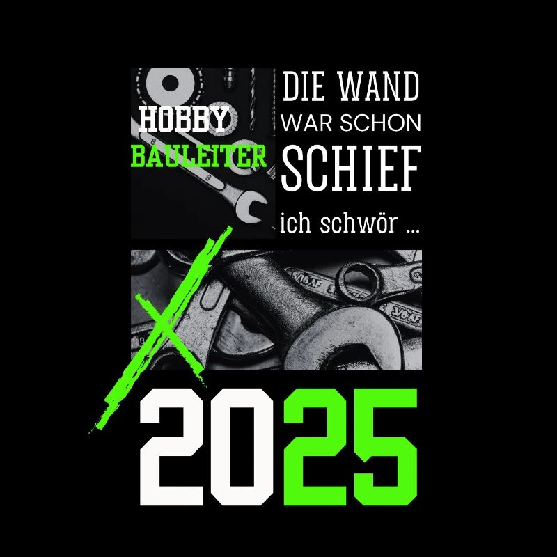 Hobby Bauleiter 2025 – Ich bau das jetzt irgendwie