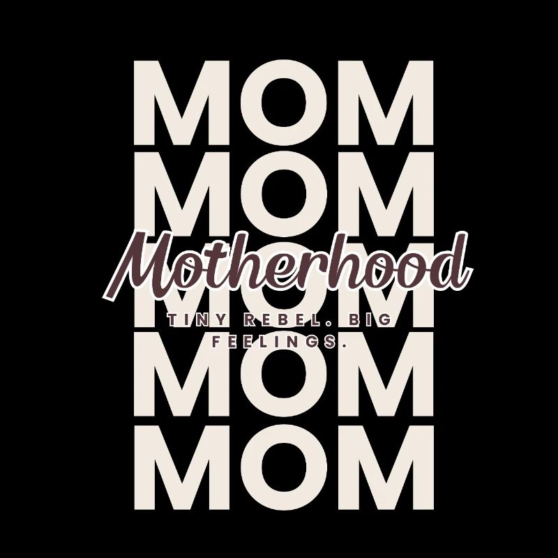 Maternité – Tiny Rebel, Big Feelings Mom Design