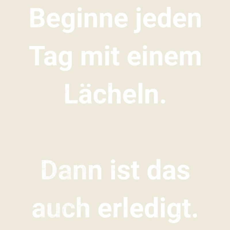 Beginne jeden Tag mit einem Lächeln