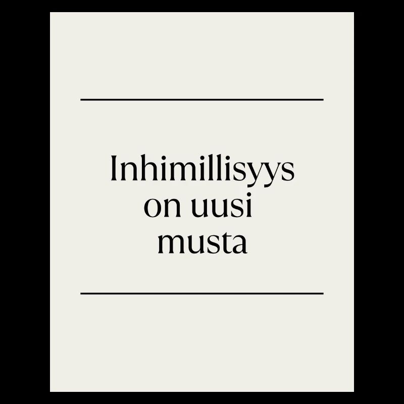 Inhimillisys ist das neue Schwarz