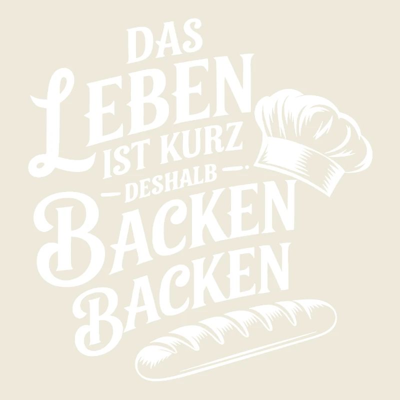 Das Leben ist kurz - nutze es zum Backen