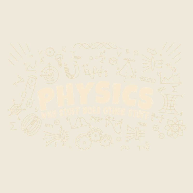 Physics Why Stuff Does Other Stuff | Funny Physici