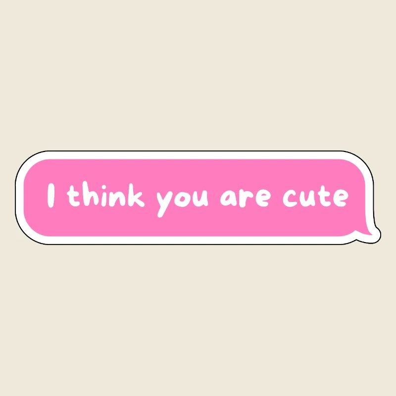 I Think You Are Cute - PinkText Bubble Design