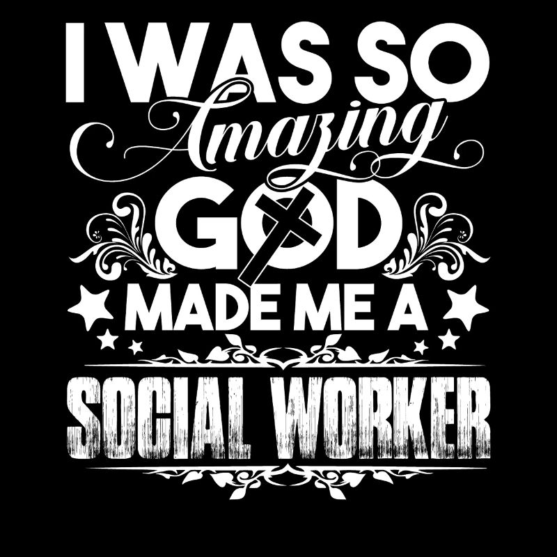 Social Worker God Made Me Social Worker