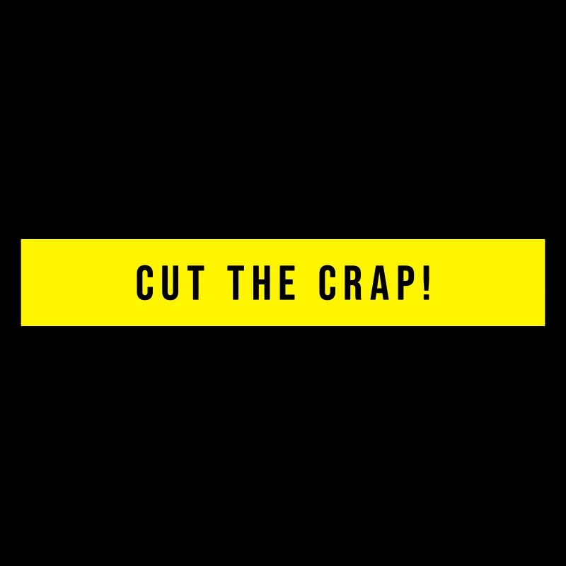 Cut The Crap Spruch Geschenk