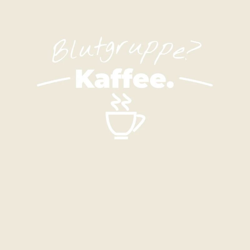 Blood Type Coffee Coffee Coffee Drinker Joke