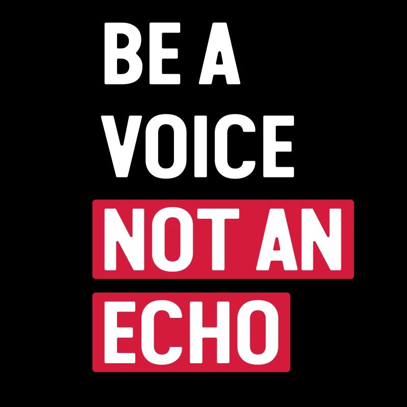 be a voice not an echo — Geschenkidee