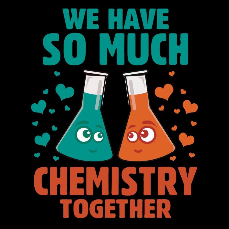 We Have So Much Chemistry Together