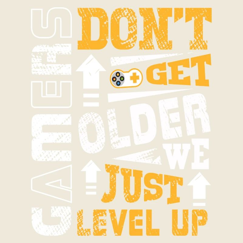 Gamers Dont Get Older We Level Up