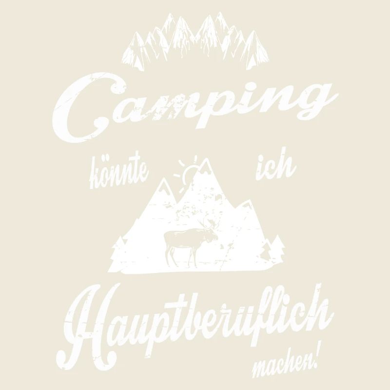 Camping könnte ich Hauptberuflich machen