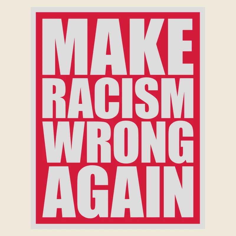 make racism wrong again