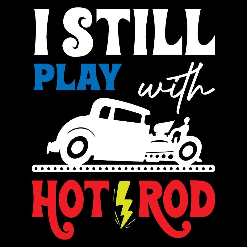 I Still Play with Hot Rod