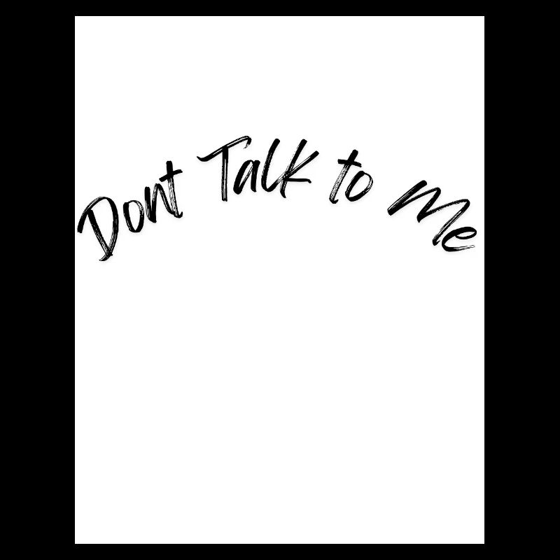 Dont Talk to Me black