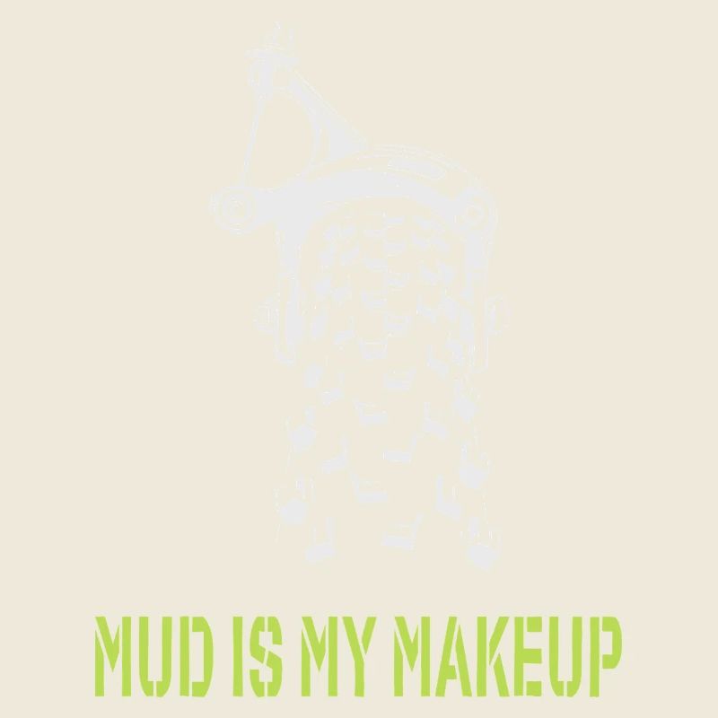 Mud is my Makeup