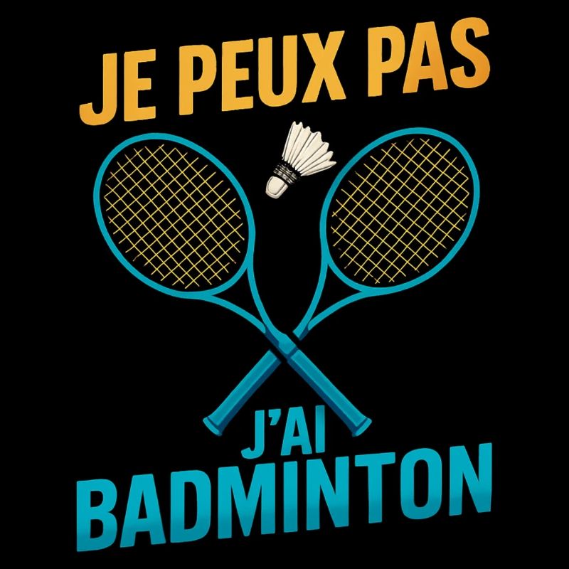 Je peux pas j'ai badminton