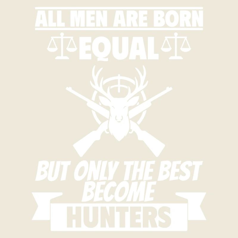 All men are born equal hunter