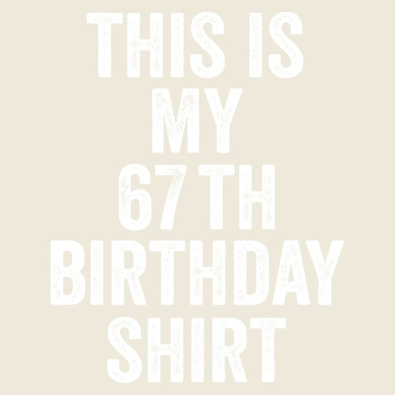 67. Geburtstag 67. Geburtstagsgeschenk - 67. Geburtstagsgeschenk