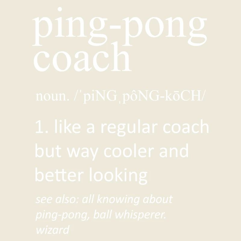 Ping-Pong Coach Definition Funny Table Tennis