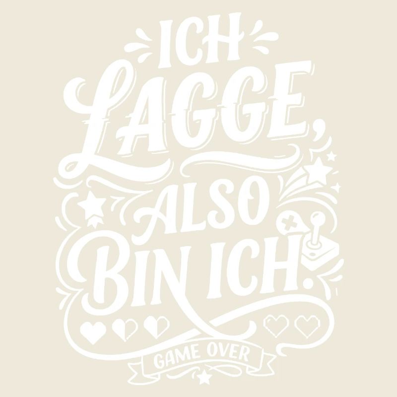 Ich lagge also bin ich Gamer Spruch