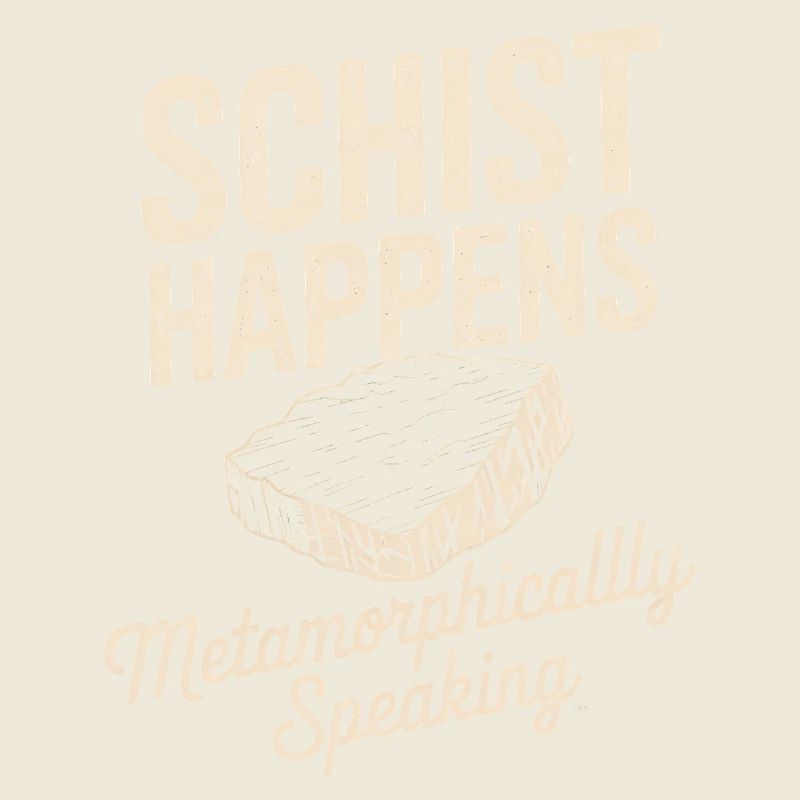 Schist Happens: Metamorphically Speaking