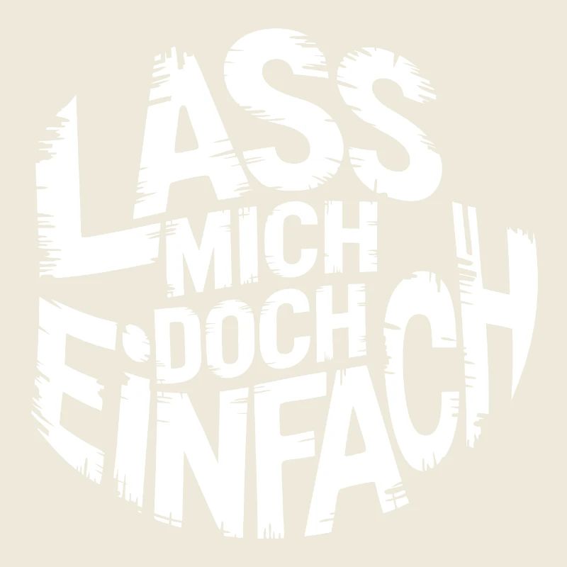 Lasst mir meine Ruhe - einfach in Ruhe lassen