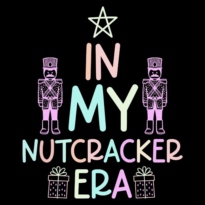 Christmas Xmas Saying In My Nutcracker Era