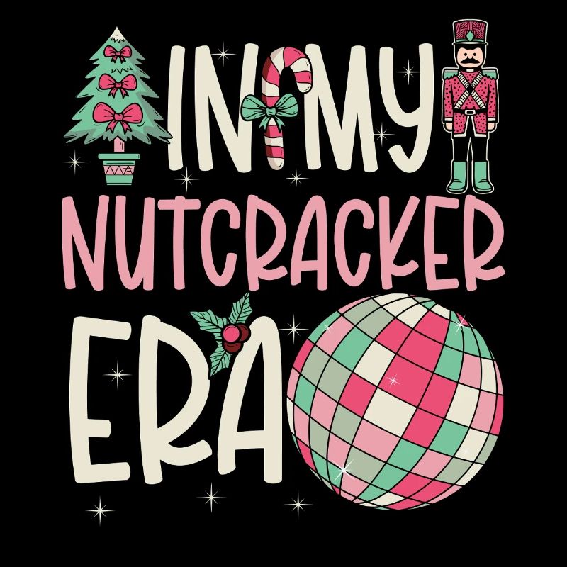 Weihnachten Xmas Spruch In My Nutcracker Era