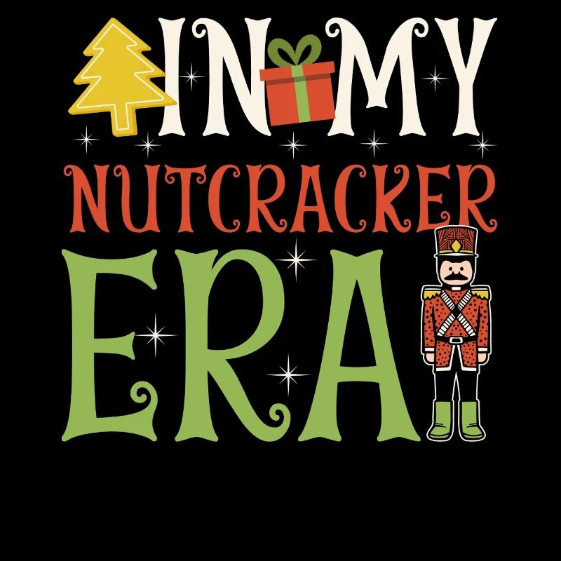 Christmas Xmas Saying In My Nutcracker Era