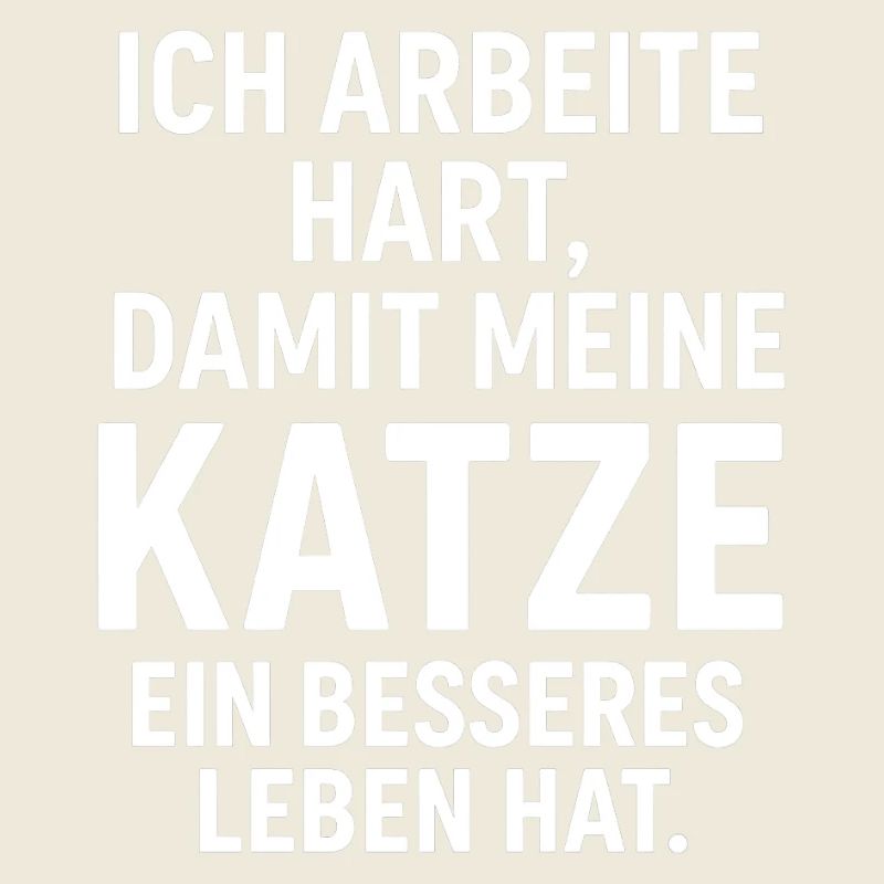 Ich arbeite hart fürs Katzenwohl