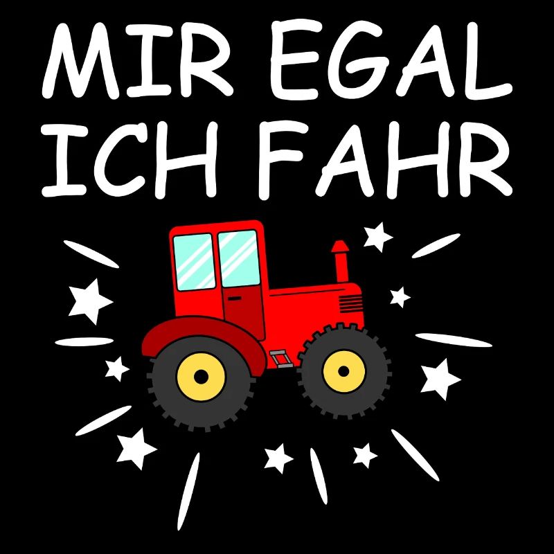 I don't care, I drive a tractor
