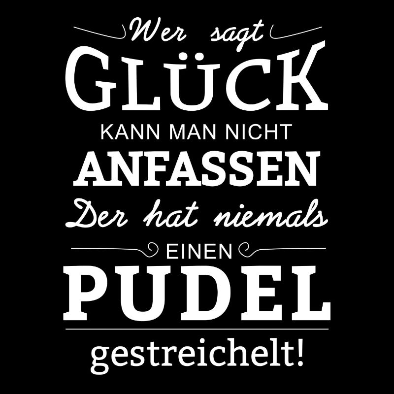 Glück nicht anfassen -Nie einen Pudel gestreichelt