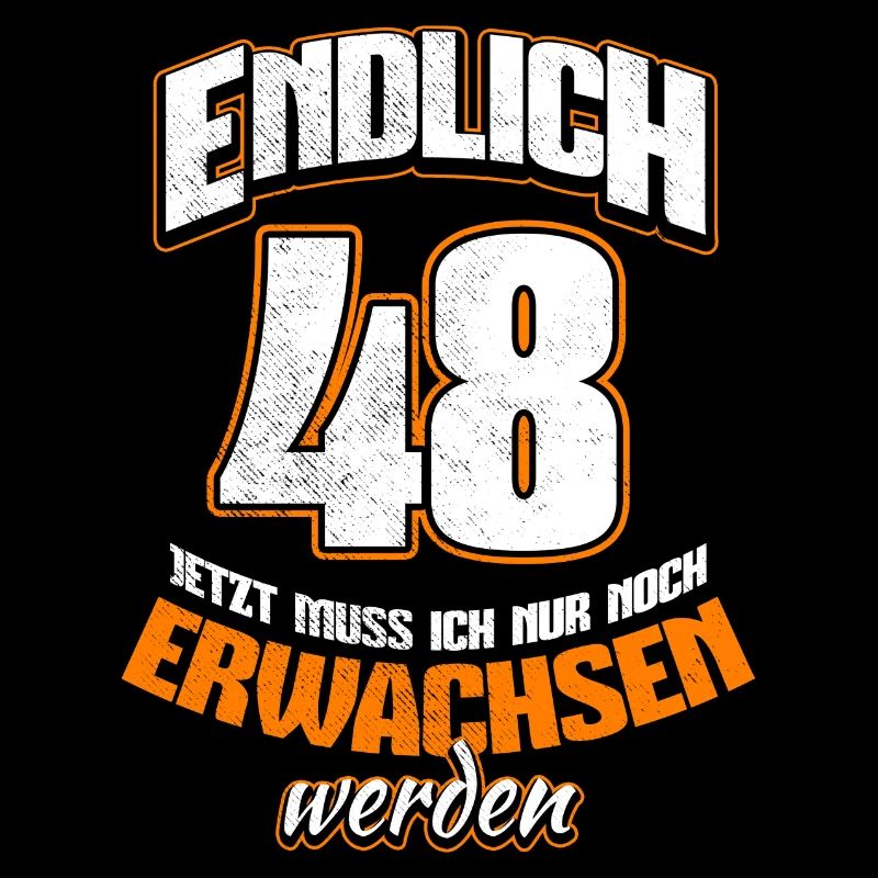 Endlich 48 - Jetzt muss ich noch erwachsen werden