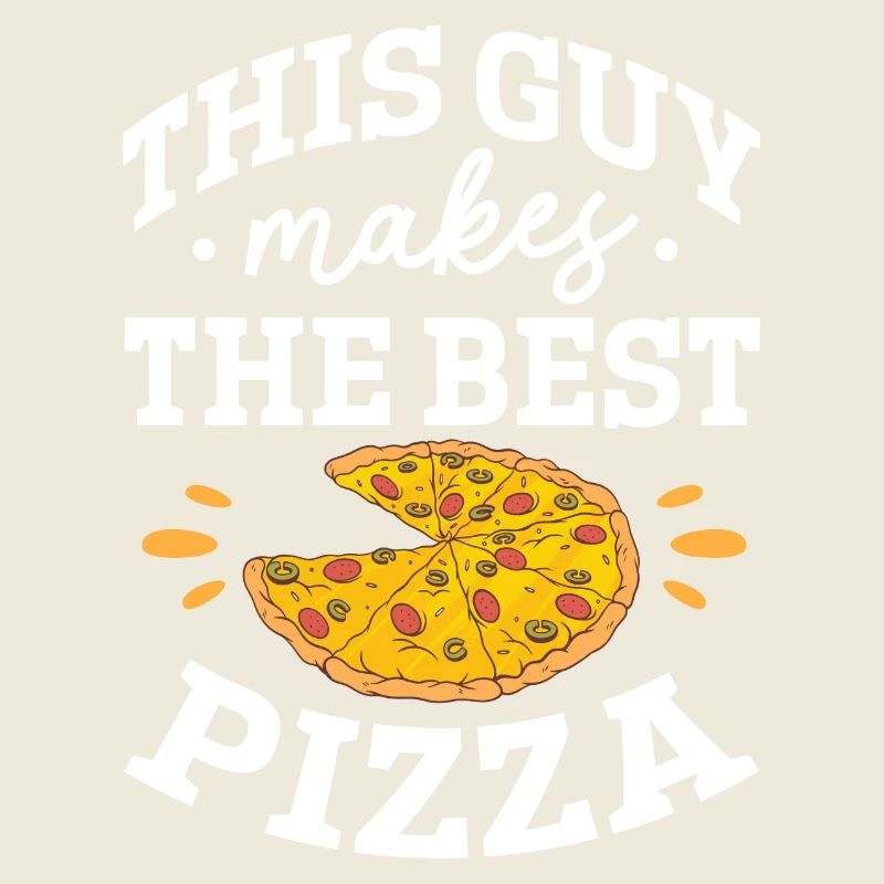 this guy makes the best pizza Design for a pizza