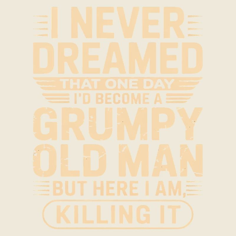 Grumpy Old Man Quote Tee