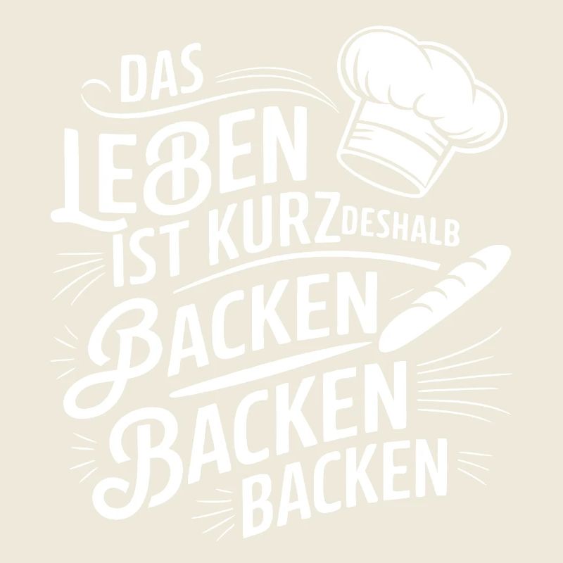 Das Leben ist kurz - nutze es zum Backen