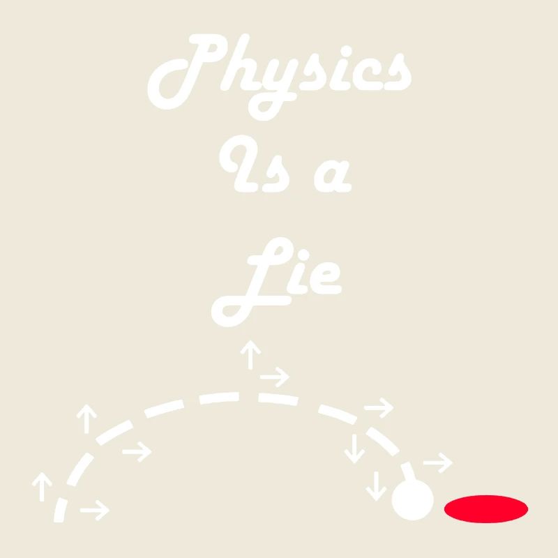 Physics is a Lie