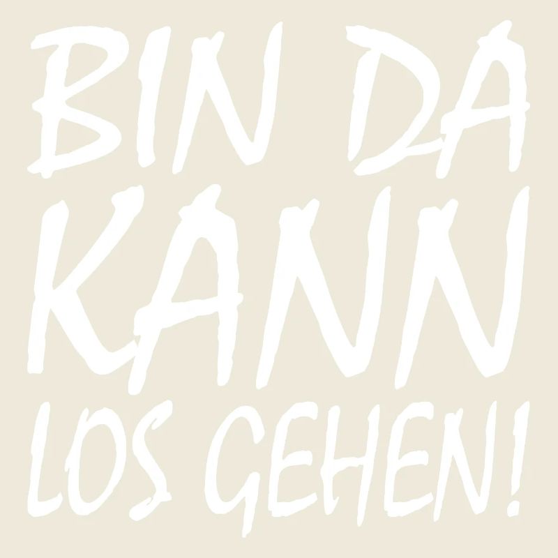 BIN DA KANN LOSGEHEN