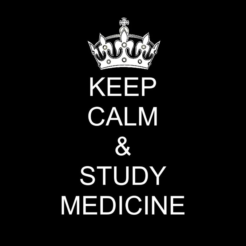 Keep calm and study medicine