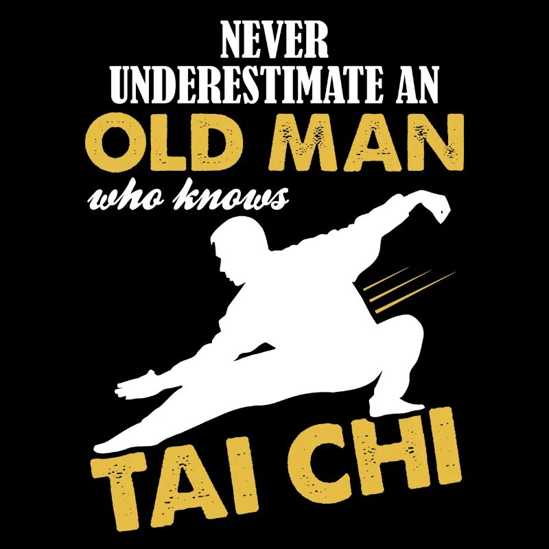 Never Underestimate An Old Man Who Knows Tai Chi