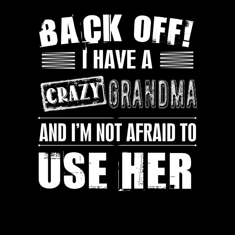 Back Off Crazy Grandma Afraid To Use Her