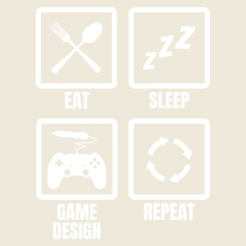 Eat Sleep Game Design Repeat