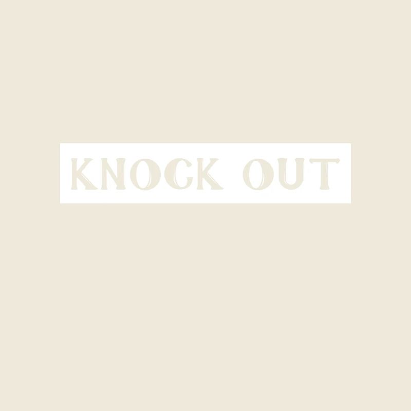 Knock out, knockout, knockout