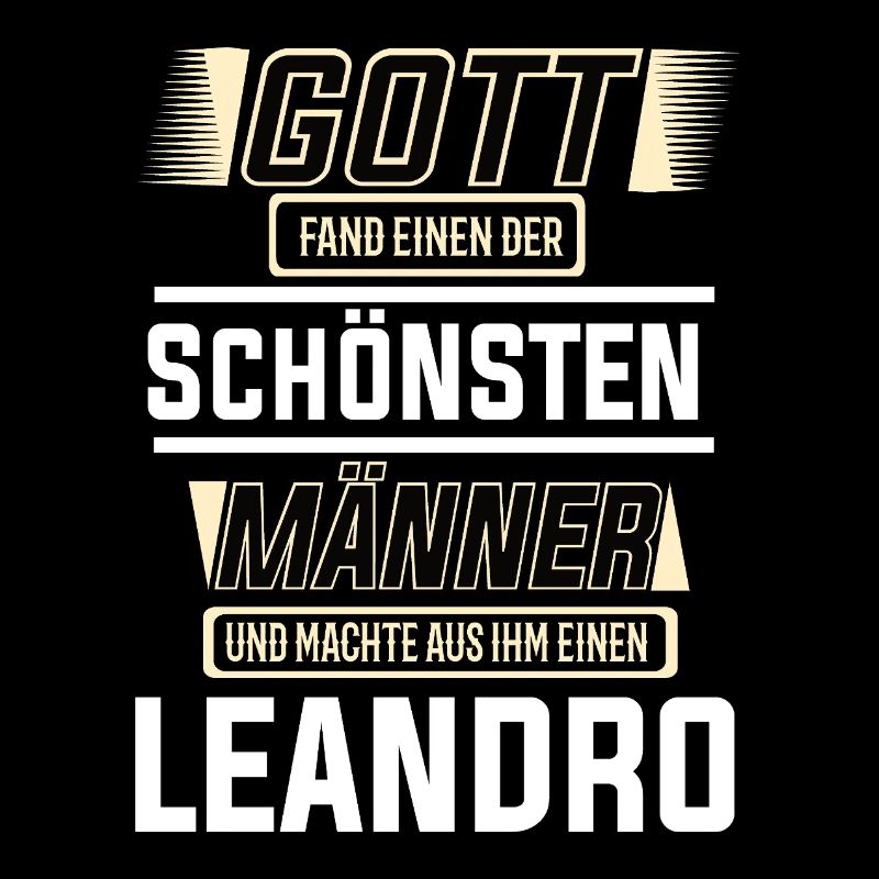 Leandro der schönste Mann von Gott geformt Design