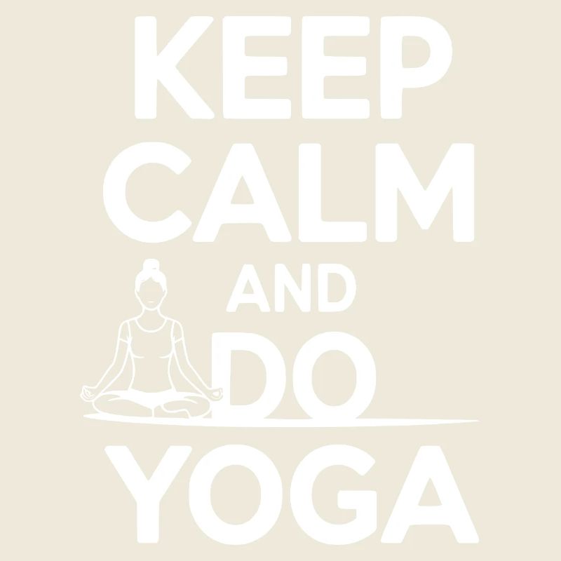 Keep Calm and Do Yoga