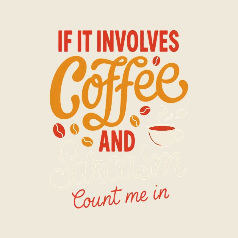 Café et sarcasme, comptez sur moi