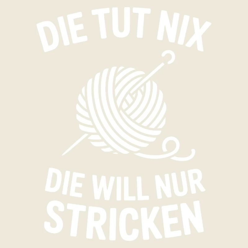 Die will nur stricken