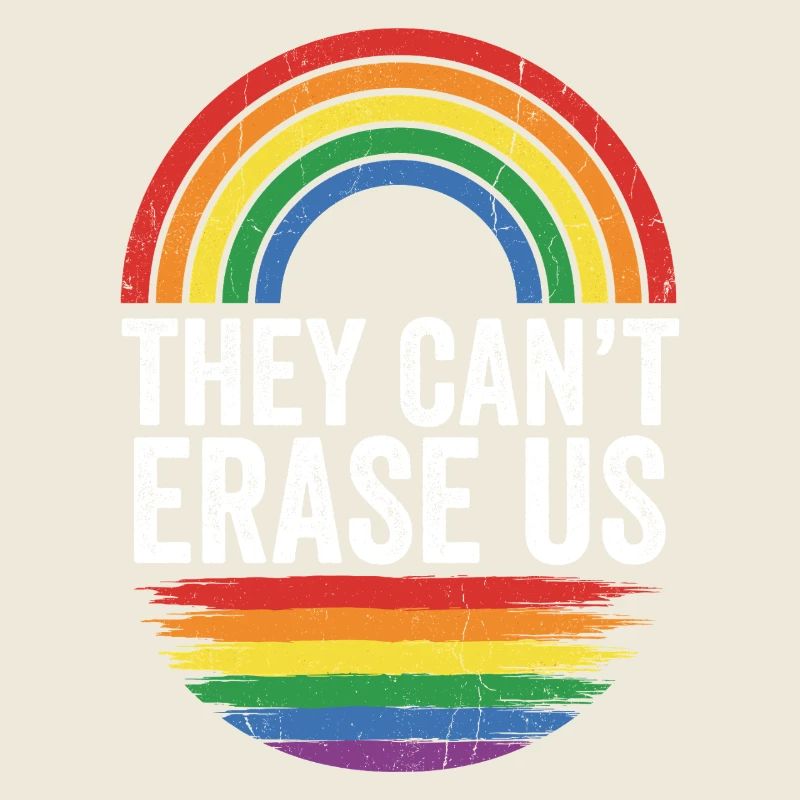 Pride Month LGBTQ - They Can't Erase Us