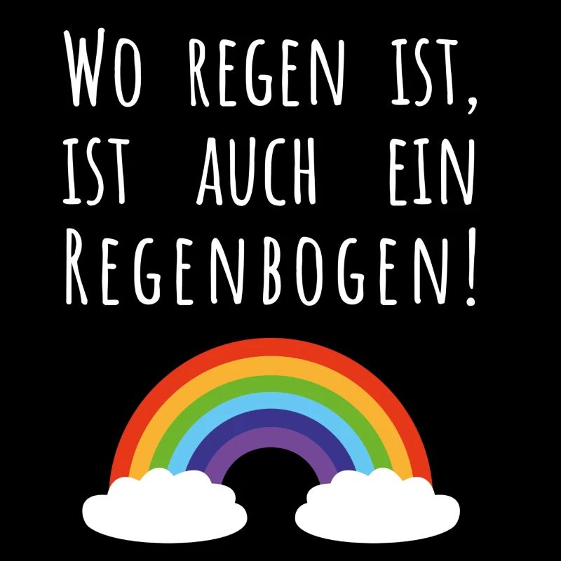 Spruch "Wo Regen ist, ist auch ein Regenbogen"