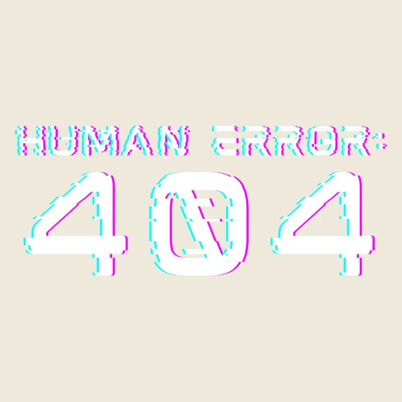 Human Error: 404
