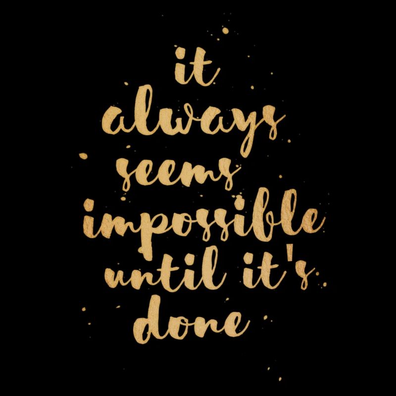 Impossible Until Done
